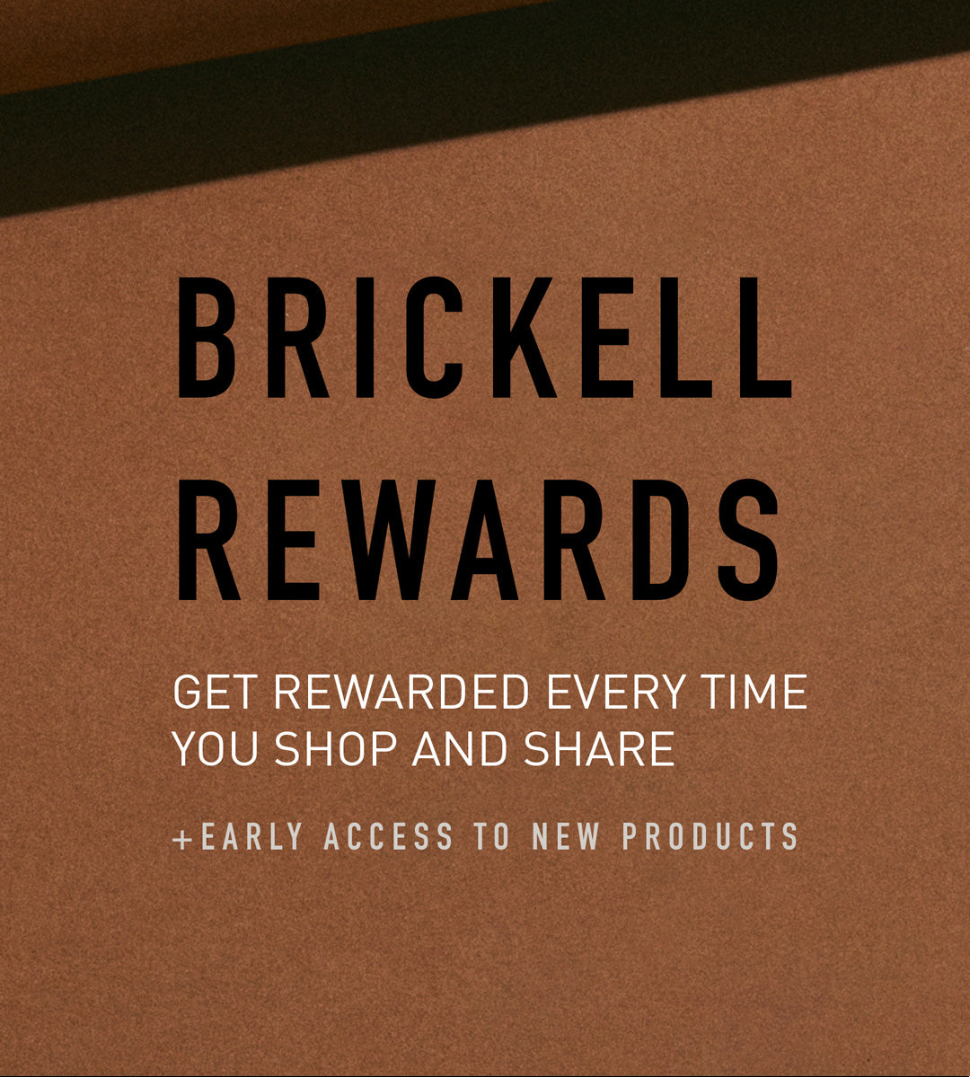 Brickell Rewards Program - Earn points every time you shop and share +get early access to new products.